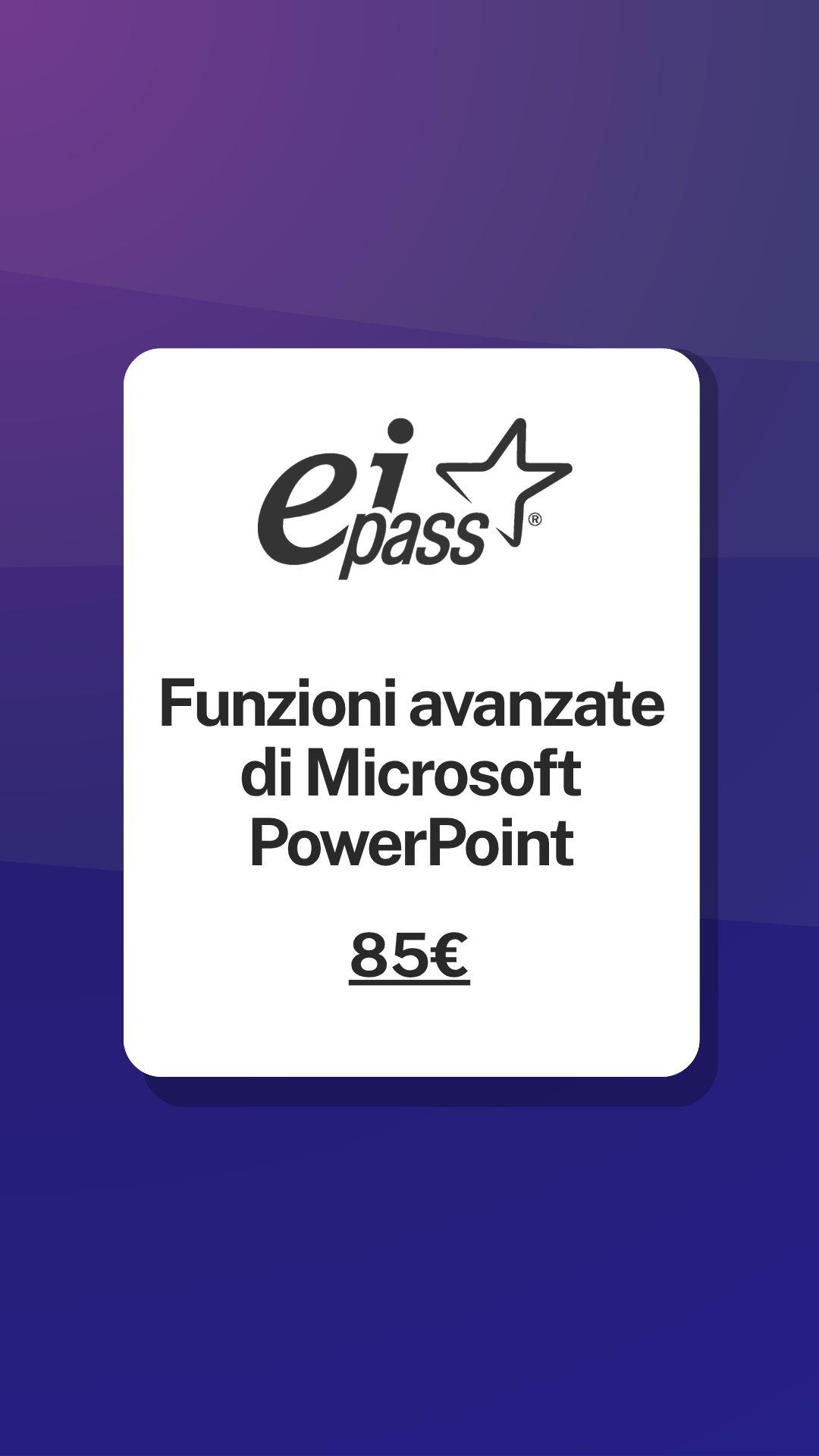 Funzioni avanzate di Microsoft Powerpoint corso EIPASS